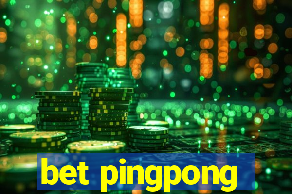 bet pingpong